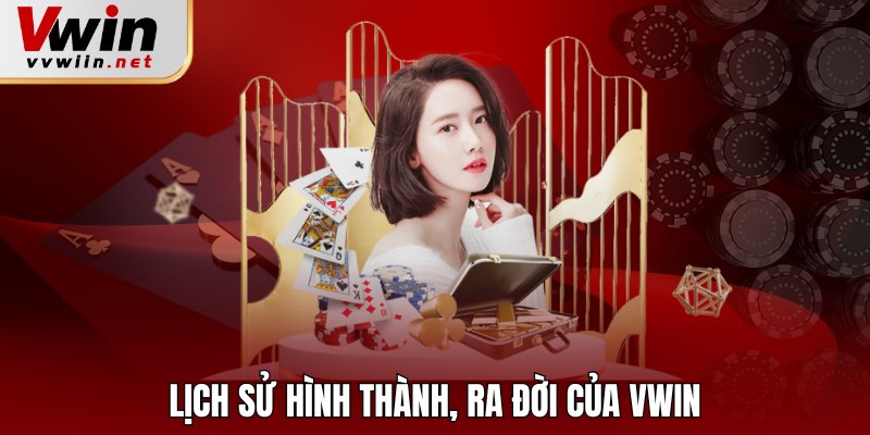 Lịch sử hình thành, ra đời của Vwin